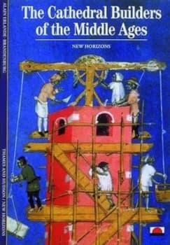 The Cathedral Builders of the Middle Ages by Alain Erlande-Brandenburg Paperback