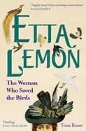 etta lemon the woman who saved the birds