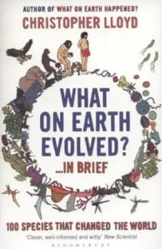 What on Earth Evolved-- in Brief by Christopher Lloyd Book
