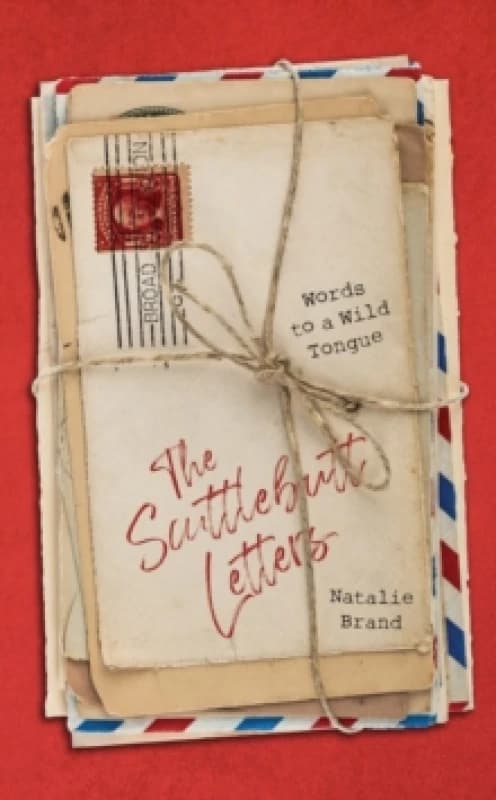The Scuttlebutt Letters : Words to a Wild Tongue Hardback