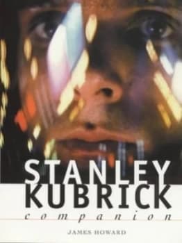 Stanley Kubrick Companion by James Howard Book