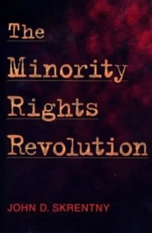 The minority rights revolution by John David Skrentny
