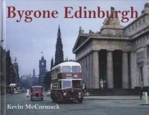 Bygone Edinburgh by Kevin Mccormack Hardback