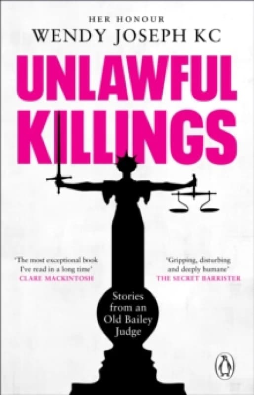 Unlawful Killings : Life, Love and Murder: Trials at the Old Bailey Paperback / softback