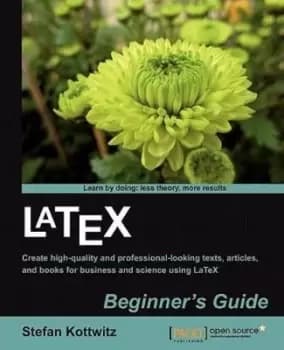 LaTeX beginner's guide - Stefan Kottwitz - Paperback - Used