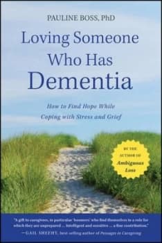 Loving Someone Who Has Dementia by Pauline Boss Book