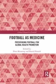 Football as Medicine Prescribing Football for Global Health Promotion
