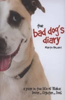 The Bad Dogs Diary by Martin Howard Hardback