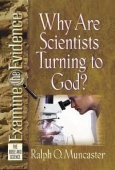 Why Are Scientists Turning to God by Ralph O Muncaster Book