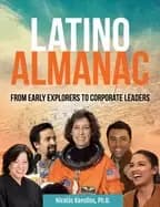 latino almanac from early explorers to corporate leaders