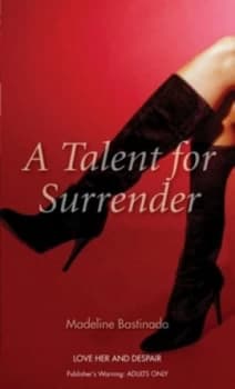 A Talent for Surrender by Madeline Bastinado Book