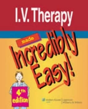 I.V. Therapy Made Incredibly Easy by Lippincott Williams and Wilkins Paperback