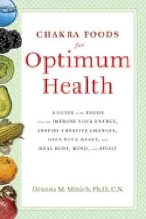 chakra foods for optimum health a guide to the foods that can improve your