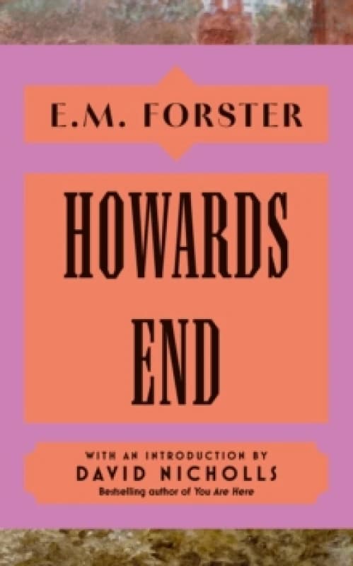 Howards End : With an introduction by David Nicholls, bestselling author of You Are Here Hardback