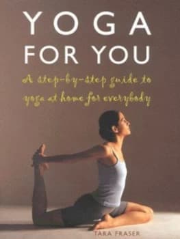 Yoga for You by Tara Fraser Hardback