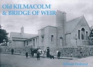 Old Kilmacolm and Bridge of Weir by Wilson Holland Paperback