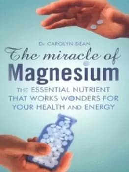 The miracle of magnesium - Dr Carolyn Dean - Paperback - Used