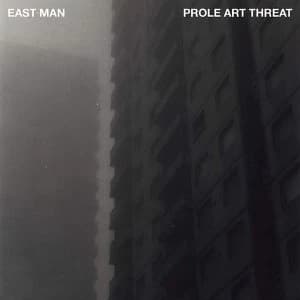 East Man – Prole Art Threat Vinyl