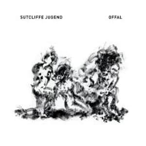 Sutcliffe Jugend - Offal Vinyl
