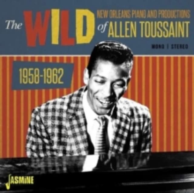 The Wild New Orleans Piano and Productions of Allen Toussaint: 1958-1962 CD / Album