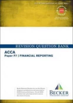 Acca Approved - F7 Financial Reporting by Becker Professional Education Ltd Paperback