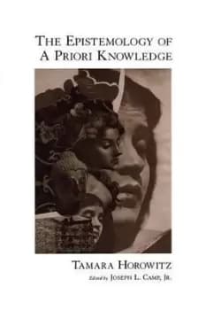 The Epistemology of A Priori Knowledge by the late Tamara Horowitz