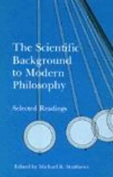 scientific background to modern philosophy selected readings 9780872200746