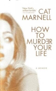 How to Murder Your Life by Cat Marnell Hardback
