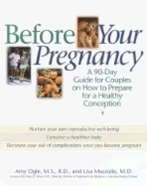 before your pregnancy a 90 day guide for couples on how to prepare for a he