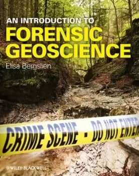 An introduction to forensic geoscience by E Bergslien