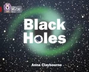 Black holes by Anna Claybourne