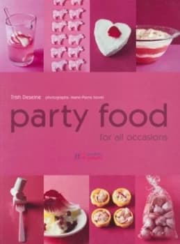 Party Food by Trish Deseine and Marie-Pierre Morel Paperback