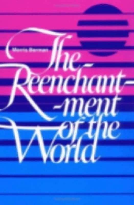 The Reenchantment of the World by Morris Berman Paperback