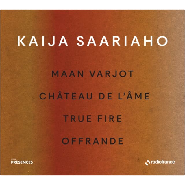 Kaija Saariaho: Maan Varjot/Chteau De L'me/True Fire/Offrande CD / Album Digipak