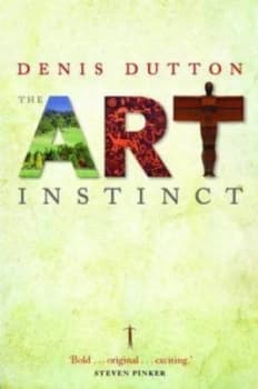The Art Instinct by Denis Dutton Hardback