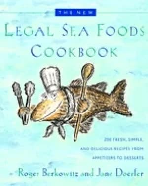 new legal sea foods cookbook 200 fresh simple and delicious recipes from ap