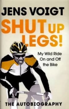 Shut up Legs by Jens Voigt Hardback