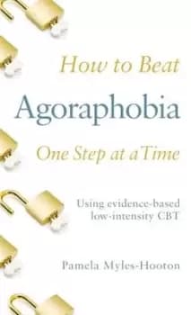 How to beat agoraphobia one step at a time - Pamela Myles-Hooton - Paperback - Used