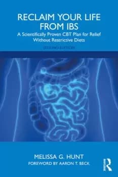 Reclaim Your Life from IBS A Scientifically Proven CBT Plan for Relief Without Restrictive Diets