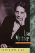 lise meitner a life in physics