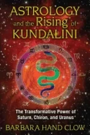 astrology and the rising of kundalini the transformative power of saturn c