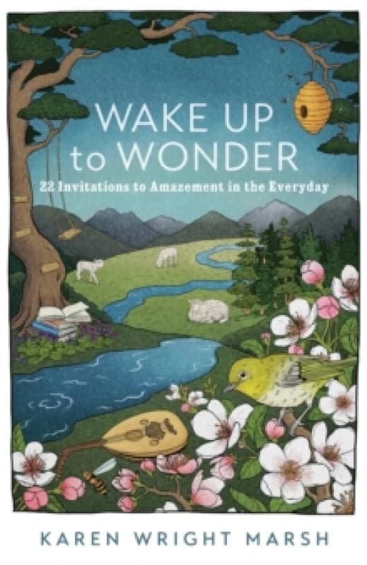 Wake Up to Wonder - 22 Invitations to Amazement in the Everyday Paperback / softback