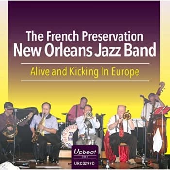 The French Preservation New Orleans Jazz Band - Alive and Kicking in Europe CD