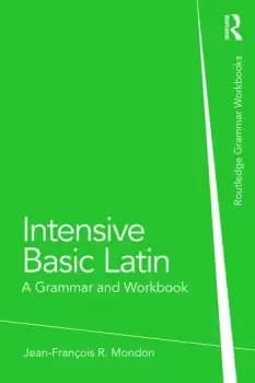 Intensive Basic LatinA Grammar and Workbook