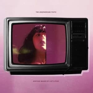 The Underground Youth - Montage Images Of Lust & Fear Limited Edition Magenta Vinyl