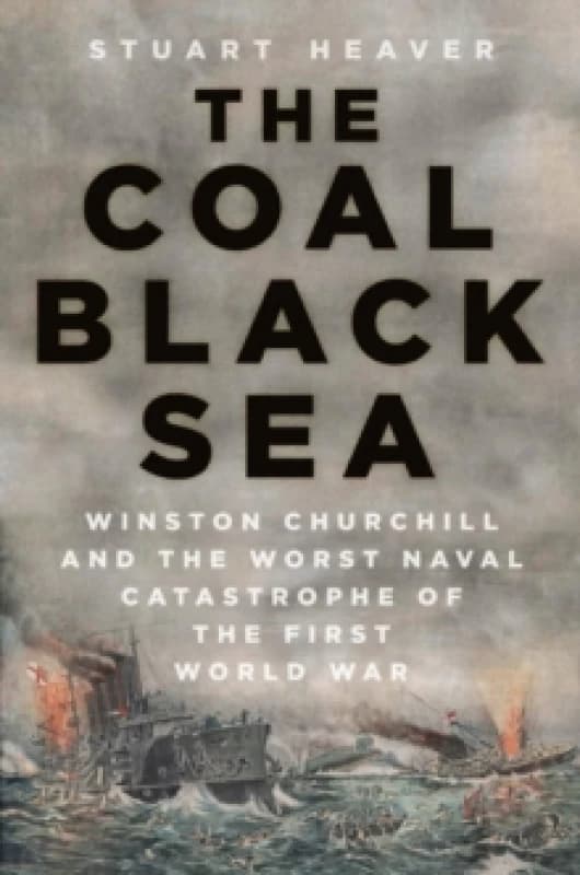 The Coal Black Sea. Hardback. By Stuart Heaver Books