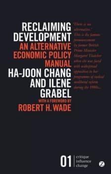 Reclaiming Development by Ha-Joon Chang Book