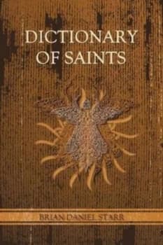 Dictionary of Saints by Brian Daniel Starr Paperback