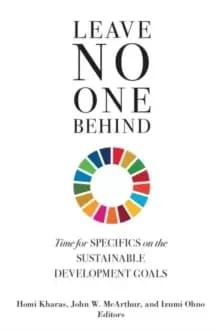 Leave No One Behind : Time for Specifics on the Sustainable Development Goals