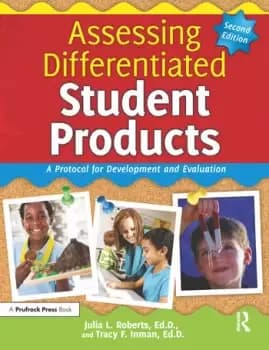 Assessing Differentiated Student ProductsA Protocol for Development and Evaluation